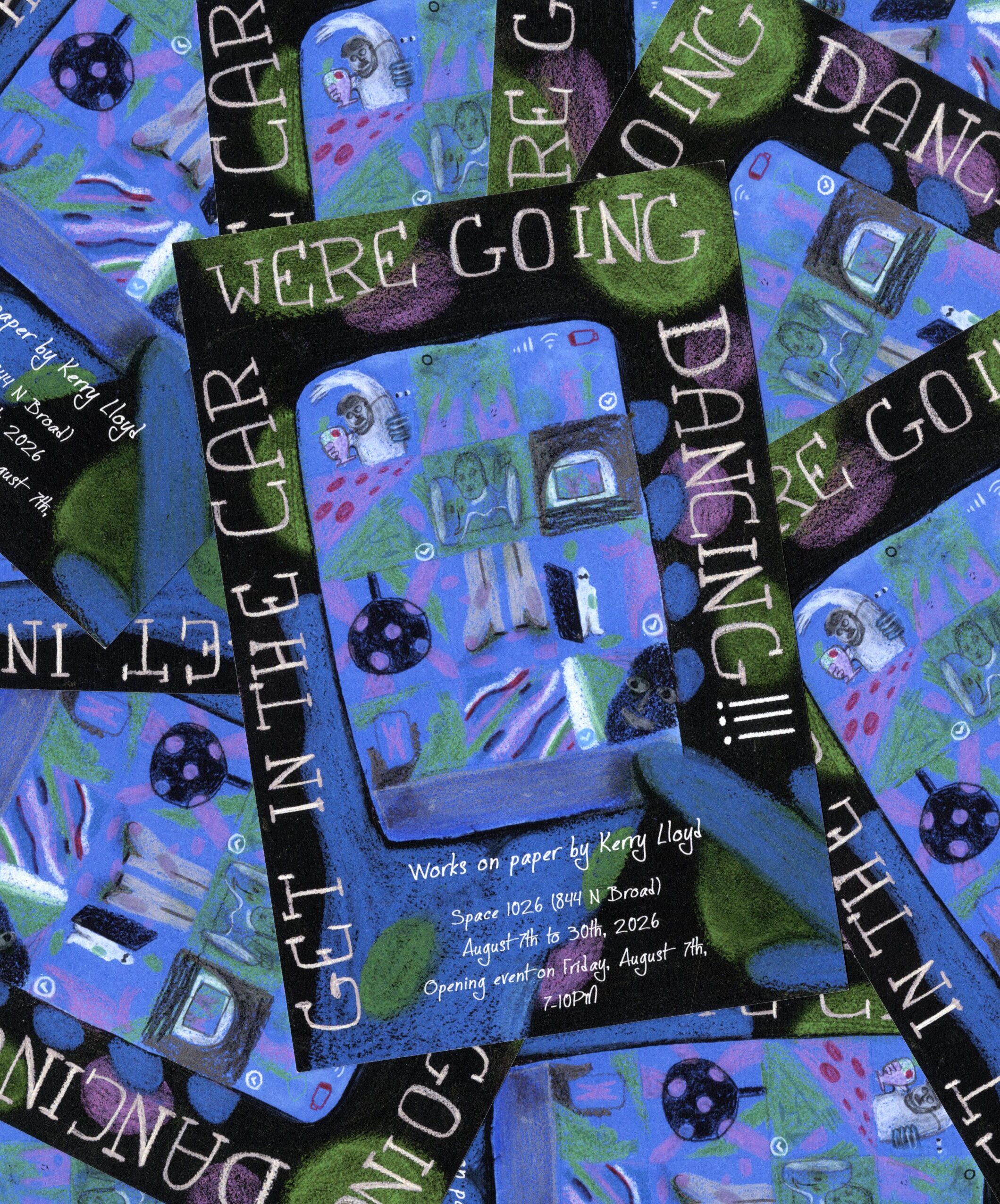 Flyer for the show. Painting with text overlay which says Get in the Car We're Going Dancing. Works on paper by Kerry Lloyd, Space 1026, August 7th to 30th, 2026, Opening event on Friday, August 7th, 7-10 PM.